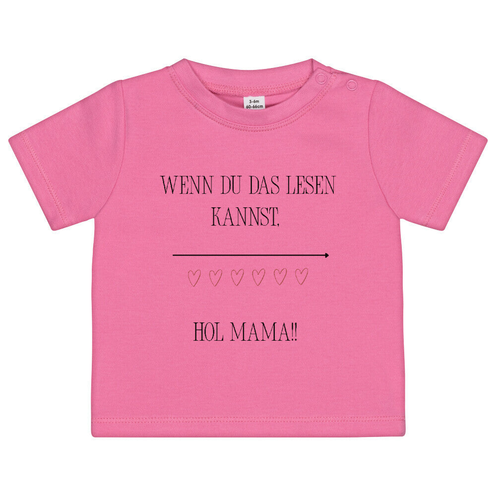Baby T-Shirt Wenn du das lesen kannst Hol Mama!