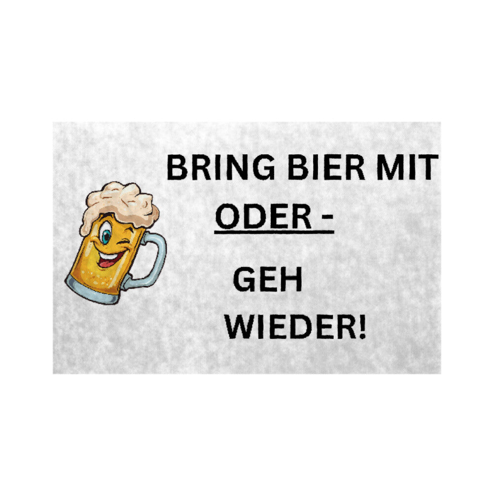 Fußmatte lustig mit witzigem Spruch Bring Bier mit oder geh wieder perfekt als Geschenk in weiss mit Bierkrug Abbildung