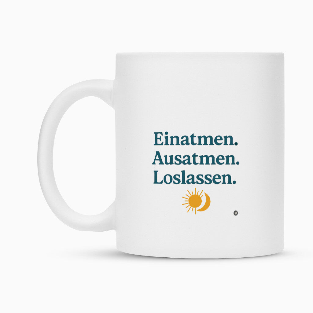 Keramik Tasse weiss matt mit Motivationsspruch Einatmen. Ausatmen. Loslassen.