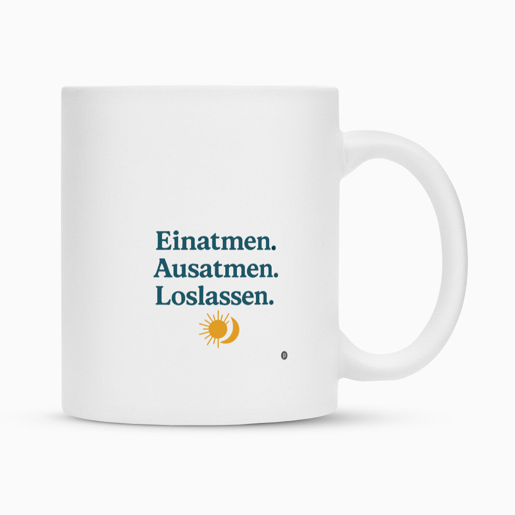 Keramik Tasse weiss matt mit Motivationsspruch Einatmen. Ausatmen. Loslassen.