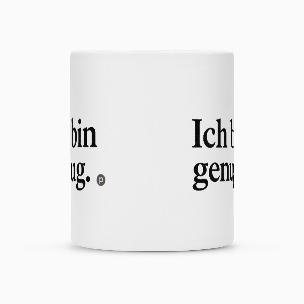Keramik Tasse weiß matt mit Motivationsspruch Ich bin genug