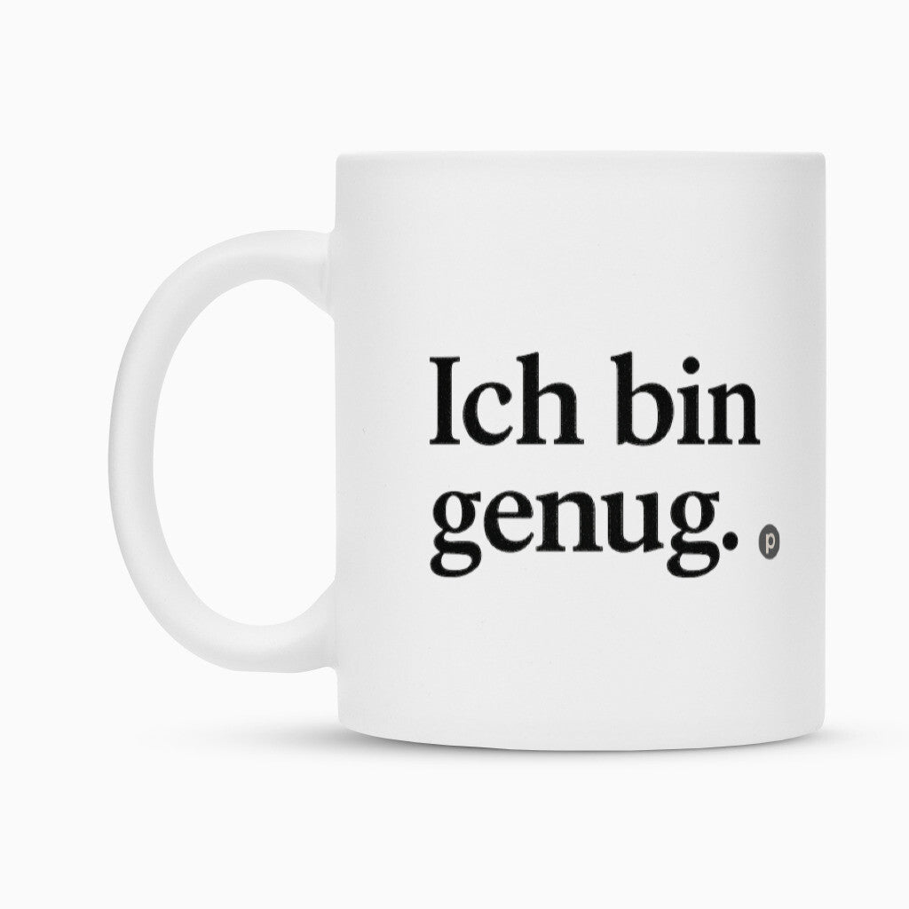 Keramik Tasse weiß matt mit Motivationsspruch Ich bin genug